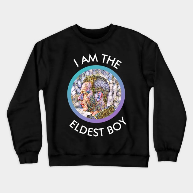 I AM THE ELDEST BOY Crewneck Sweatshirt by Carlotta Beautox